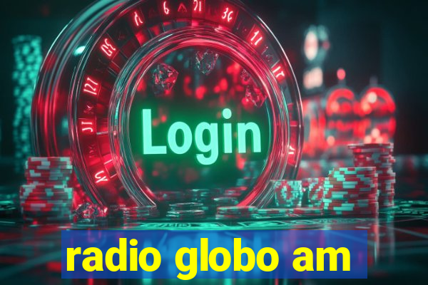 radio globo am